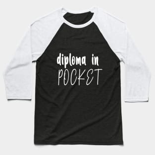 puurfect Gift For sons, Brothers, Friends, diploma in Pocket, gift For those who got their diploma Baseball T-Shirt